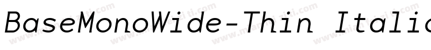 BaseMonoWide-Thin Italic字体转换